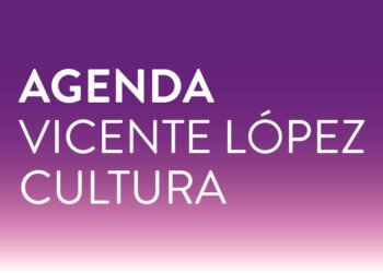 AGENDA VICENTE LÓPEZ CULTURA DEL 12.9 AL 19.9 INCLUSIVE.